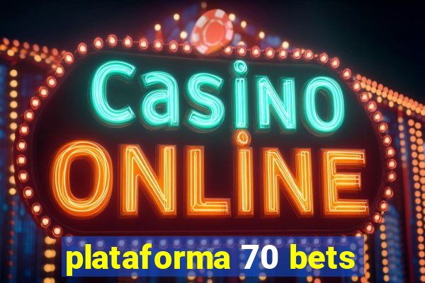 plataforma 70 bets